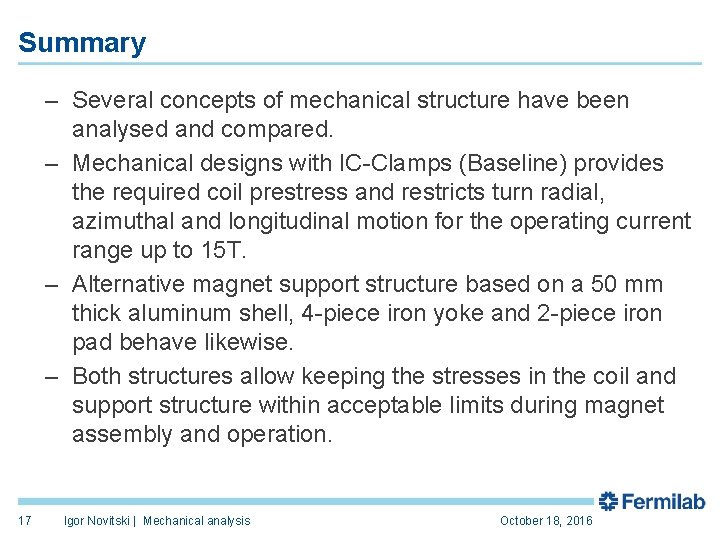 Summary – Several concepts of mechanical structure have been analysed and compared. – Mechanical