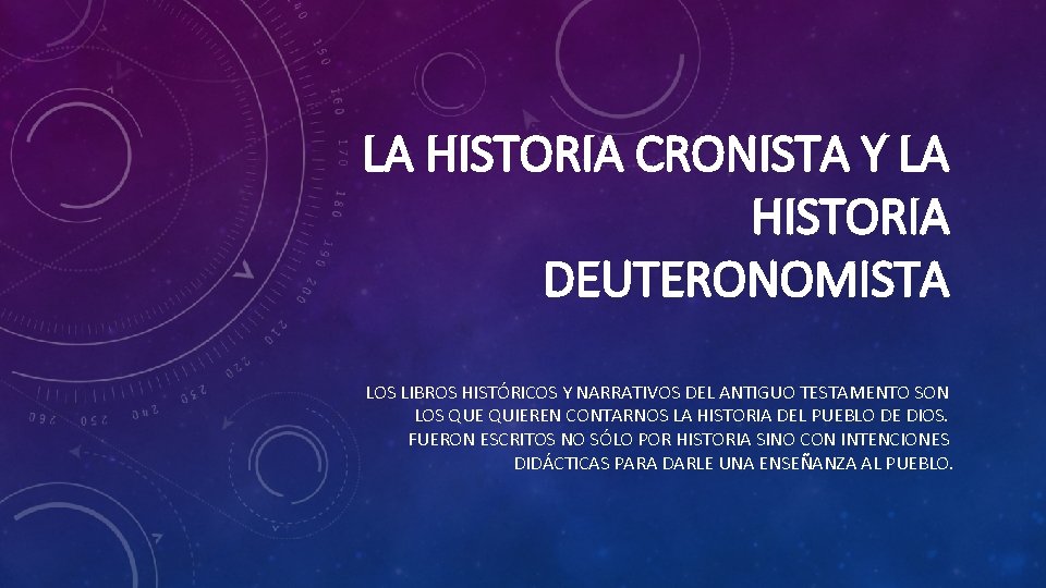 LA HISTORIA CRONISTA Y LA HISTORIA DEUTERONOMISTA LOS LIBROS HISTÓRICOS Y NARRATIVOS DEL ANTIGUO