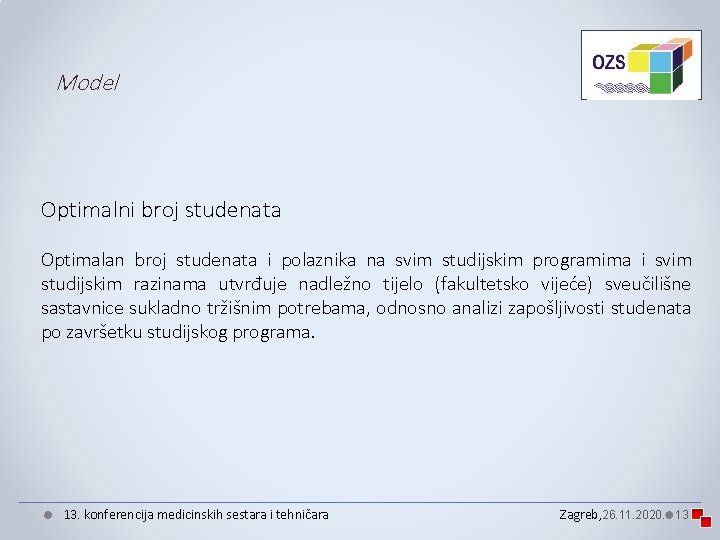 Model Optimalni broj studenata Optimalan broj studenata i polaznika na svim studijskim programima i Model Optimalni broj studenata Optimalan broj studenata i polaznika na svim studijskim programima i