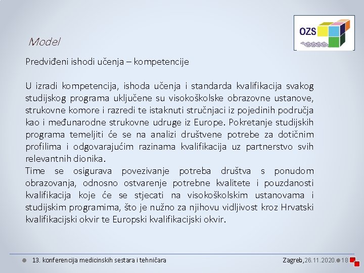 Model Predviđeni ishodi učenja – kompetencije U izradi kompetencija, ishoda učenja i standarda kvalifikacija Model Predviđeni ishodi učenja – kompetencije U izradi kompetencija, ishoda učenja i standarda kvalifikacija