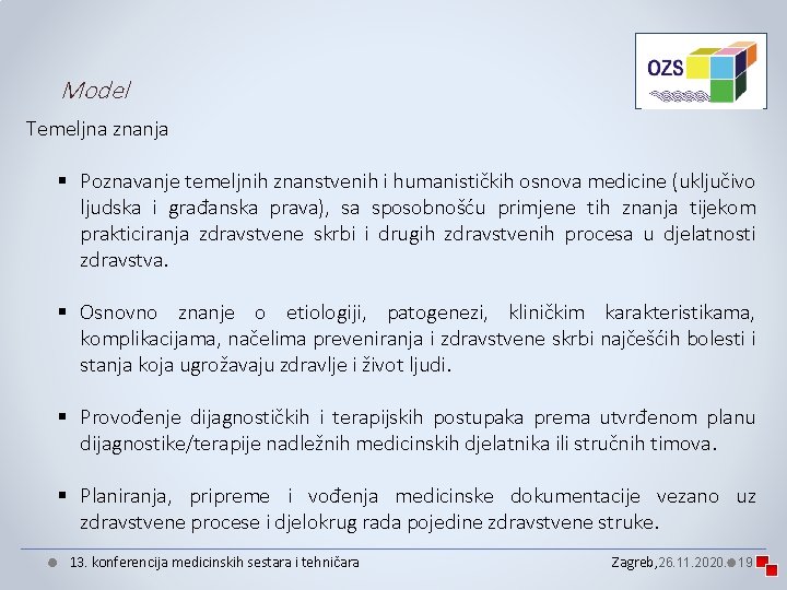 Model Temeljna znanja § Poznavanje temeljnih znanstvenih i humanističkih osnova medicine (uključivo ljudska i Model Temeljna znanja § Poznavanje temeljnih znanstvenih i humanističkih osnova medicine (uključivo ljudska i