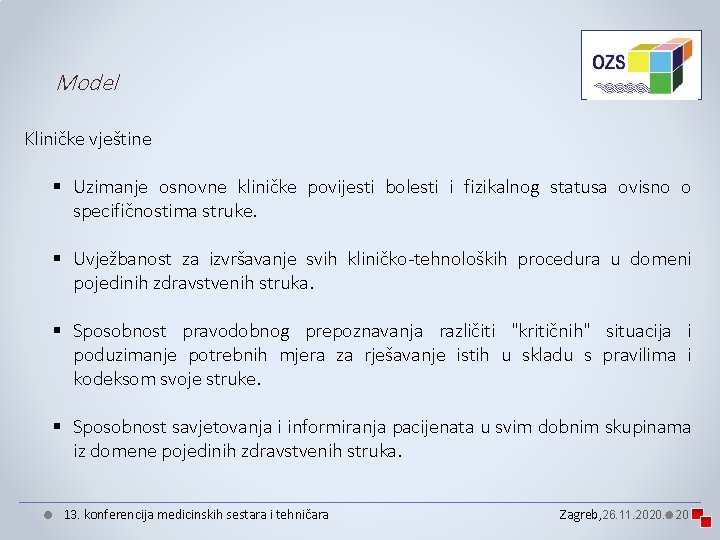 Model Kliničke vještine § Uzimanje osnovne kliničke povijesti bolesti i fizikalnog statusa ovisno o Model Kliničke vještine § Uzimanje osnovne kliničke povijesti bolesti i fizikalnog statusa ovisno o
