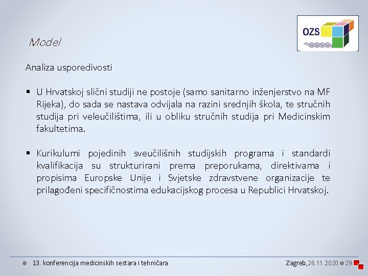 Model Analiza usporedivosti § U Hrvatskoj slični studiji ne postoje (samo sanitarno inženjerstvo na Model Analiza usporedivosti § U Hrvatskoj slični studiji ne postoje (samo sanitarno inženjerstvo na