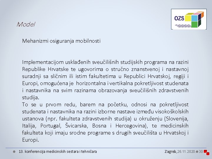 Model Mehanizmi osiguranja mobilnosti Implementacijom usklađenih sveučilišnih studijskih programa na razini Republike Hrvatske te Model Mehanizmi osiguranja mobilnosti Implementacijom usklađenih sveučilišnih studijskih programa na razini Republike Hrvatske te