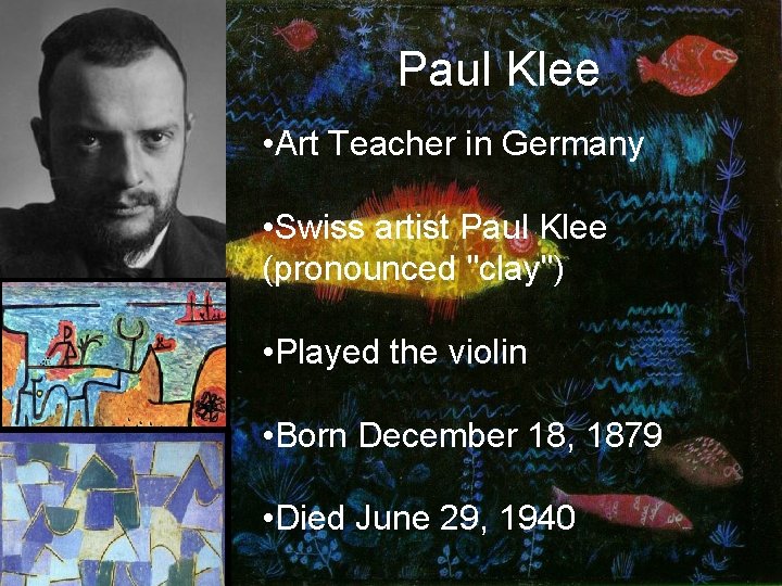 Paul Klee • Art Teacher in Germany • Swiss artist Paul Klee (pronounced "clay")
