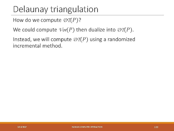 Delaunay triangulation 3/13/2017 HUMAN COMPUTER INTERACTION 122 