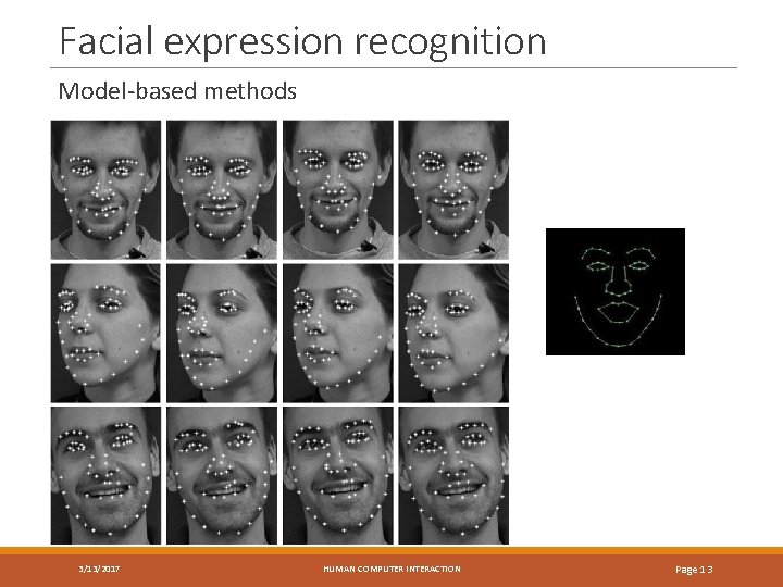 Facial expression recognition Model-based methods 3/13/2017 HUMAN COMPUTER INTERACTION Page 13 