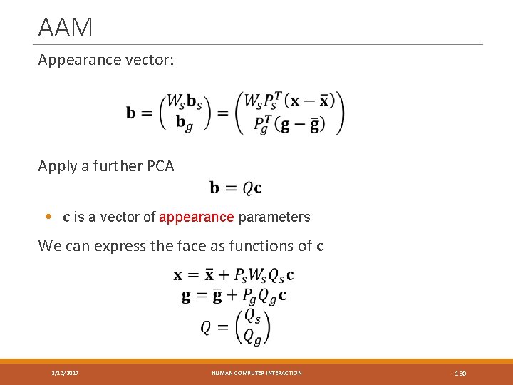 AAM Appearance vector: Apply a further PCA • c is a vector of appearance
