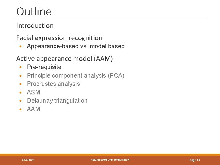 Outline Introduction Facial expression recognition • Appearance-based vs. model based Active appearance model (AAM)