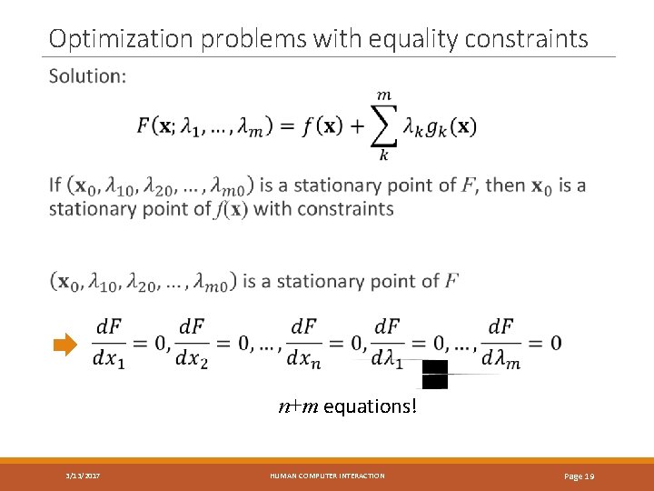 Optimization problems with equality constraints n+m equations! 3/13/2017 HUMAN COMPUTER INTERACTION Page 19 