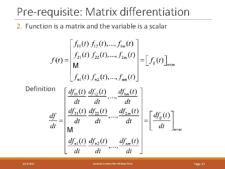 Pre-requisite: Matrix differentiation 2. Function is a matrix and the variable is a scalar