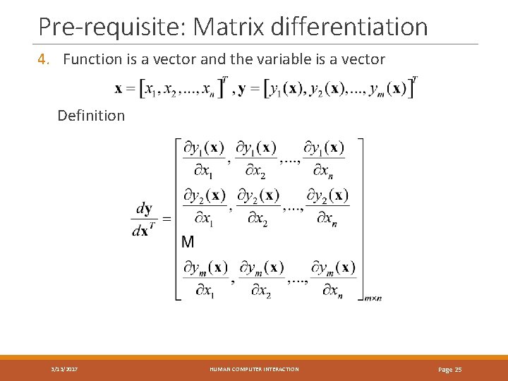 Pre-requisite: Matrix differentiation 4. Function is a vector and the variable is a vector