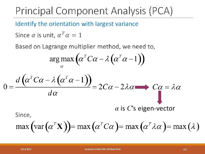 Principal Component Analysis (PCA) 3/13/2017 HUMAN COMPUTER INTERACTION 42 