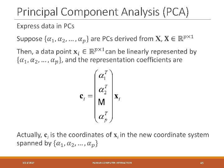 Principal Component Analysis (PCA) 3/13/2017 HUMAN COMPUTER INTERACTION 45 