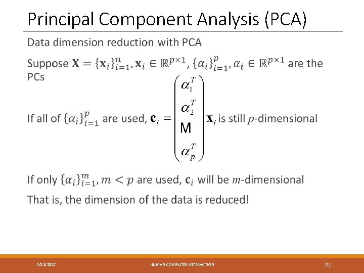 Principal Component Analysis (PCA) 3/13/2017 HUMAN COMPUTER INTERACTION 51 