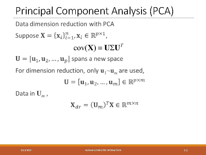 Principal Component Analysis (PCA) 3/13/2017 HUMAN COMPUTER INTERACTION 52 