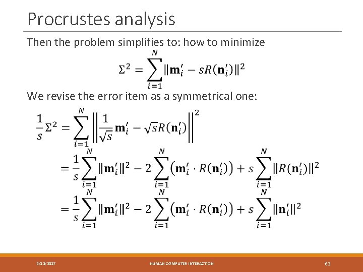 Procrustes analysis Then the problem simplifies to: how to minimize We revise the error