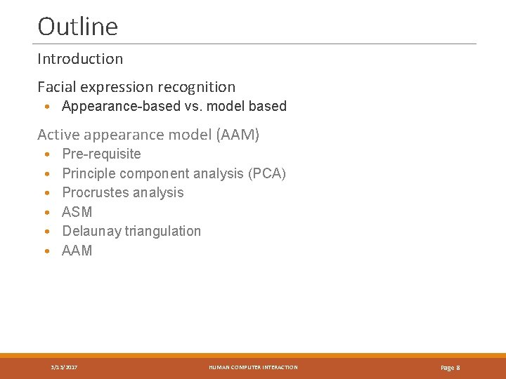 Outline Introduction Facial expression recognition • Appearance-based vs. model based Active appearance model (AAM)