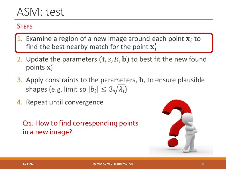 ASM: test Q 1: How to find corresponding points in a new image? 3/13/2017