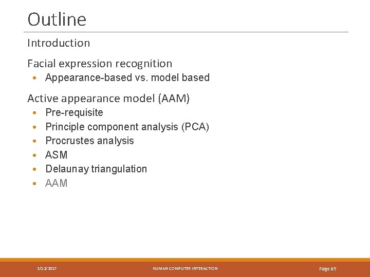 Outline Introduction Facial expression recognition • Appearance-based vs. model based Active appearance model (AAM)