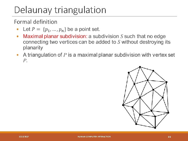 Delaunay triangulation 3/13/2017 HUMAN COMPUTER INTERACTION 99 