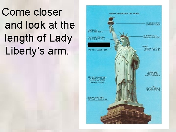 Come closer and look at the length of Lady Liberty’s arm. xxxxxxxxx 