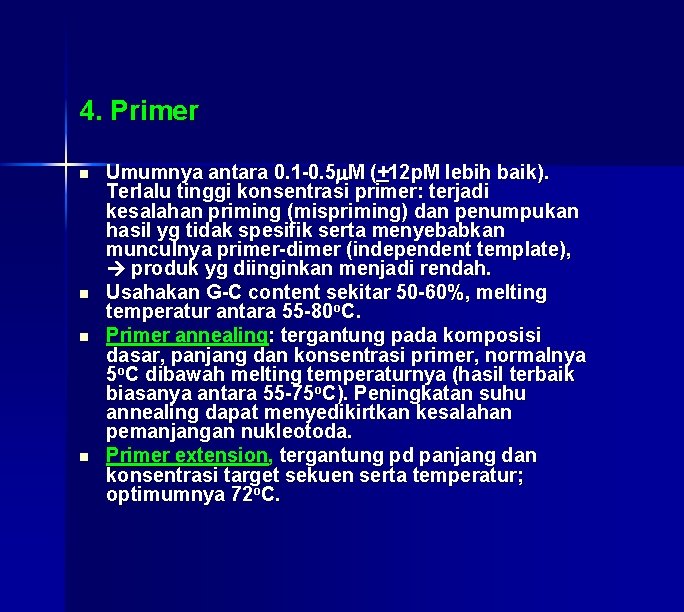 4. Primer n n Umumnya antara 0. 1 -0. 5 M (+12 p. M