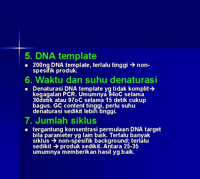 5. DNA template n 200 ng DNA template, terlalu tinggi nonspesifik produk. 6. Waktu