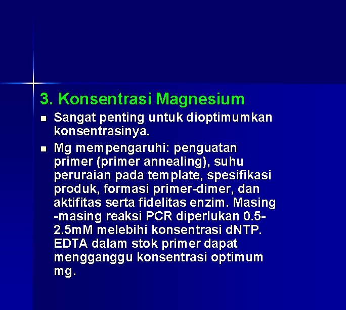 3. Konsentrasi Magnesium n n Sangat penting untuk dioptimumkan konsentrasinya. Mg mempengaruhi: penguatan primer