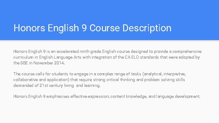 Honors English 9 Course Description Honors English 9 is an accelerated ninth grade English