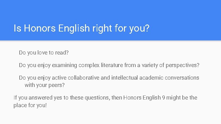 Is Honors English right for you? Do you love to read? Do you enjoy