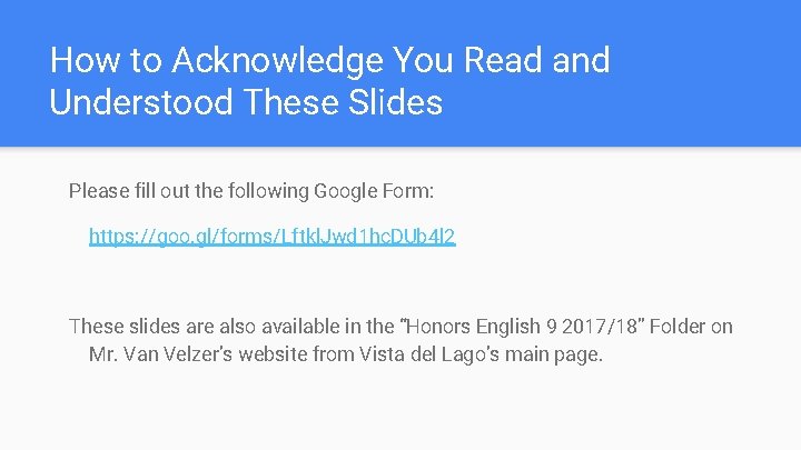 How to Acknowledge You Read and Understood These Slides Please fill out the following