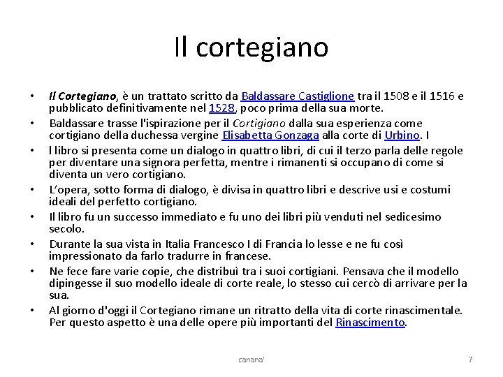 Il cortegiano • • Il Cortegiano, è un trattato scritto da Baldassare Castiglione tra