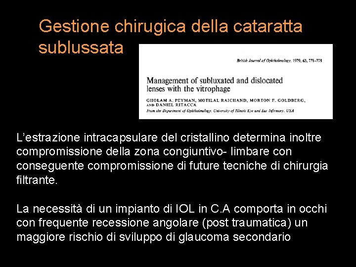 Gestione chirugica della cataratta sublussata L’estrazione intracapsulare del cristallino determina inoltre compromissione della zona