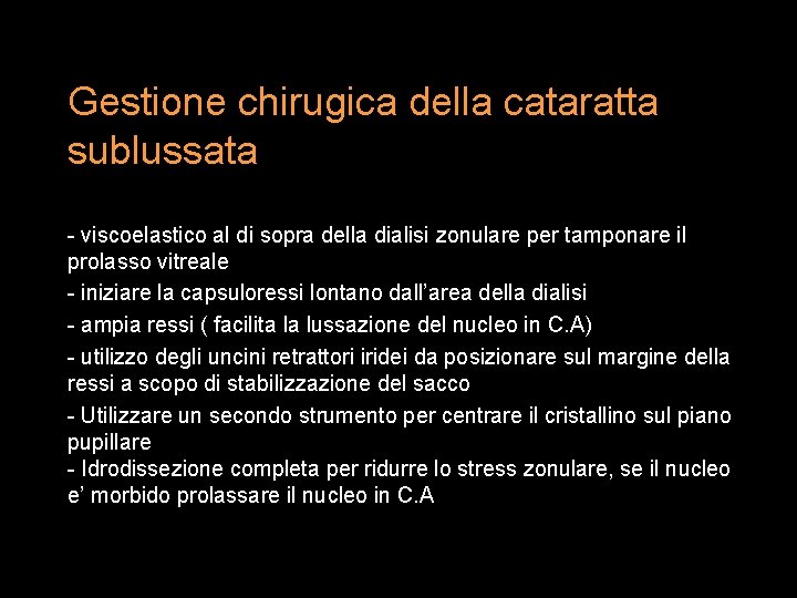 Gestione chirugica della cataratta sublussata - viscoelastico al di sopra della dialisi zonulare per