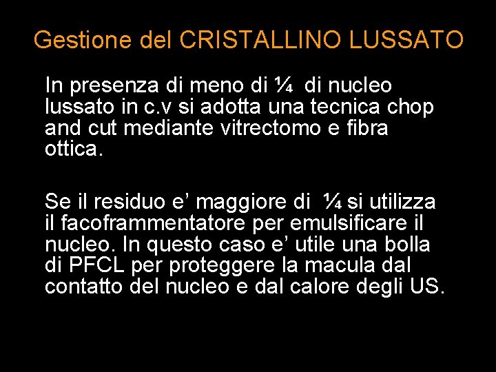 Gestione del CRISTALLINO LUSSATO In presenza di meno di ¼ di nucleo lussato in