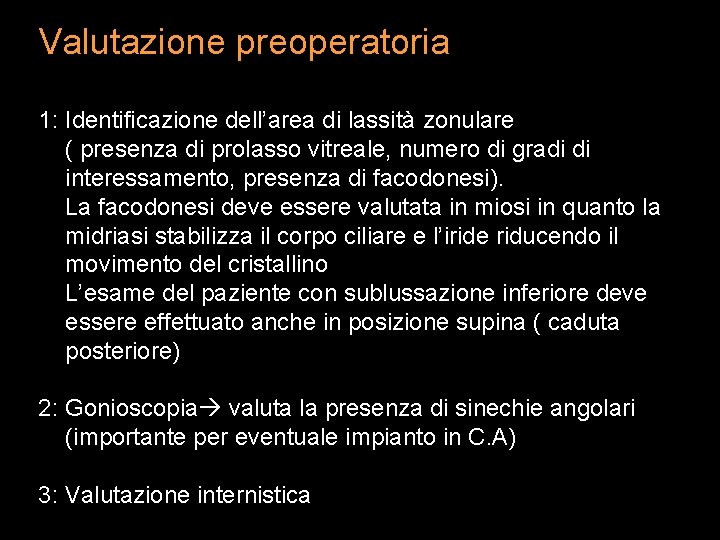 Valutazione preoperatoria 1: Identificazione dell’area di lassità zonulare ( presenza di prolasso vitreale, numero