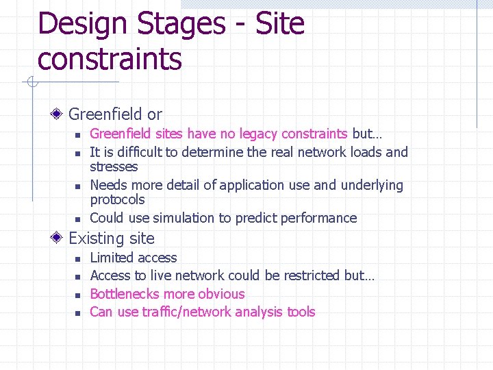 Design Stages - Site constraints Greenfield or n n Greenfield sites have no legacy