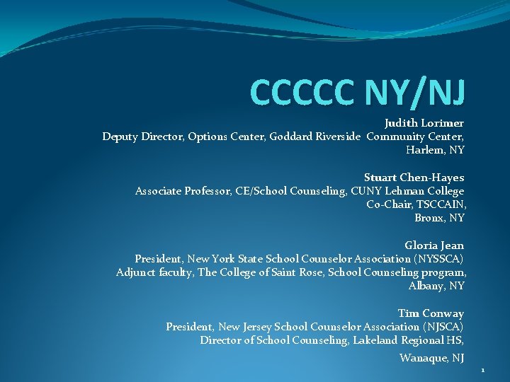 CCCCC NY/NJ Judith Lorimer Deputy Director, Options Center, Goddard Riverside Community Center, Harlem, NY CCCCC NY/NJ Judith Lorimer Deputy Director, Options Center, Goddard Riverside Community Center, Harlem, NY