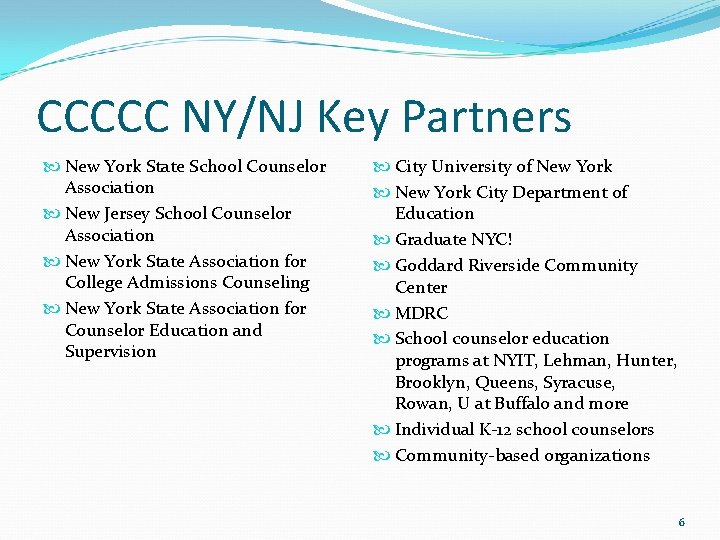 CCCCC NY/NJ Key Partners New York State School Counselor Association New Jersey School Counselor CCCCC NY/NJ Key Partners New York State School Counselor Association New Jersey School Counselor