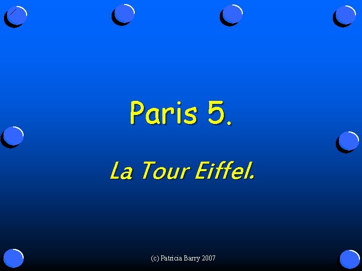 Paris 5. La Tour Eiffel. (c) Patricia Barry 2007 