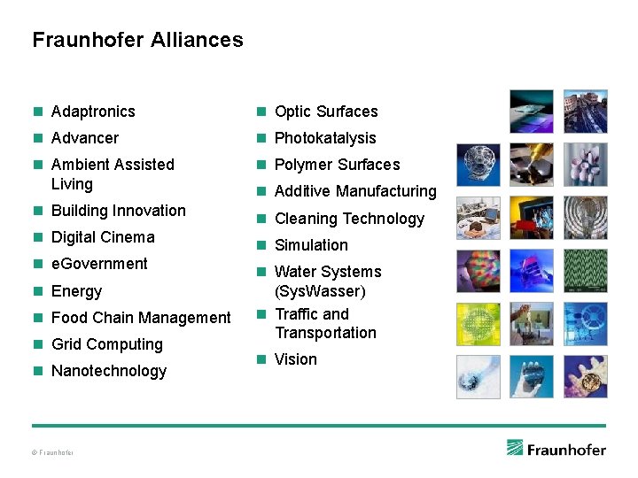 Fraunhofer Alliances n Adaptronics n Optic Surfaces n Advancer n Photokatalysis n Ambient Assisted