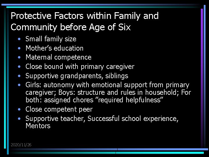 Protective Factors within Family and Community before Age of Six • • • Small