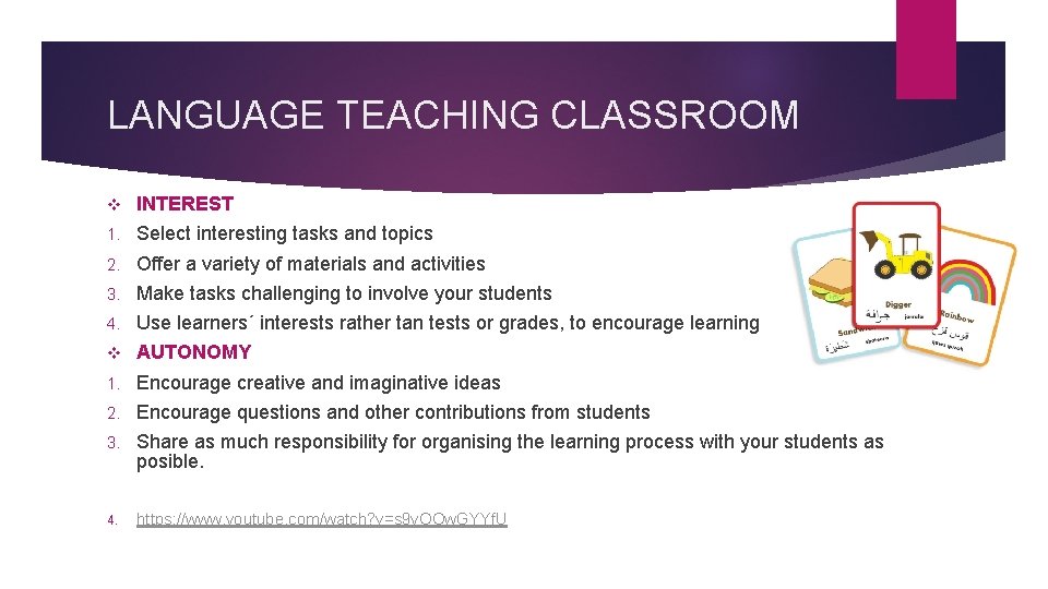 LANGUAGE TEACHING CLASSROOM v INTEREST 1. Select interesting tasks and topics 2. Offer a