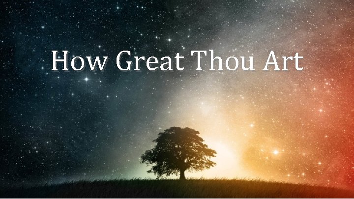 How Great Thou Art 