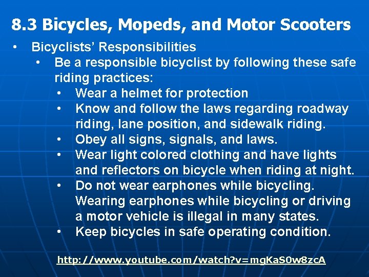 8. 3 Bicycles, Mopeds, and Motor Scooters • Bicyclists’ Responsibilities • Be a responsible