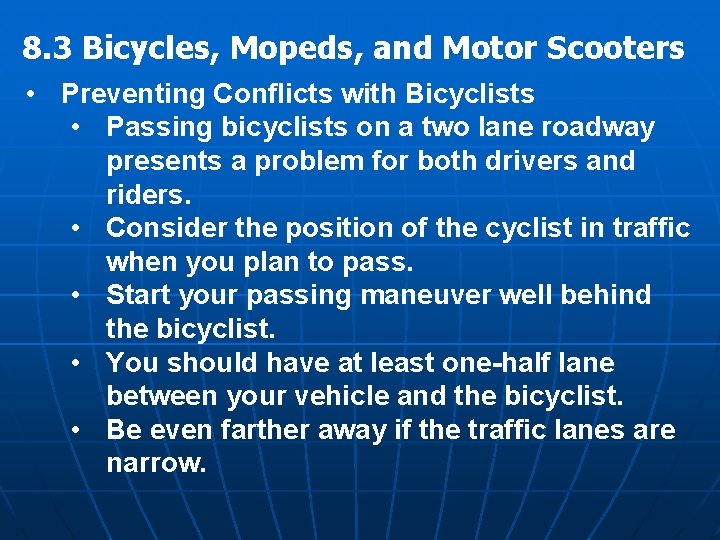 8. 3 Bicycles, Mopeds, and Motor Scooters • Preventing Conflicts with Bicyclists • Passing