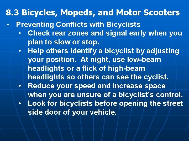 8. 3 Bicycles, Mopeds, and Motor Scooters • Preventing Conflicts with Bicyclists • Check