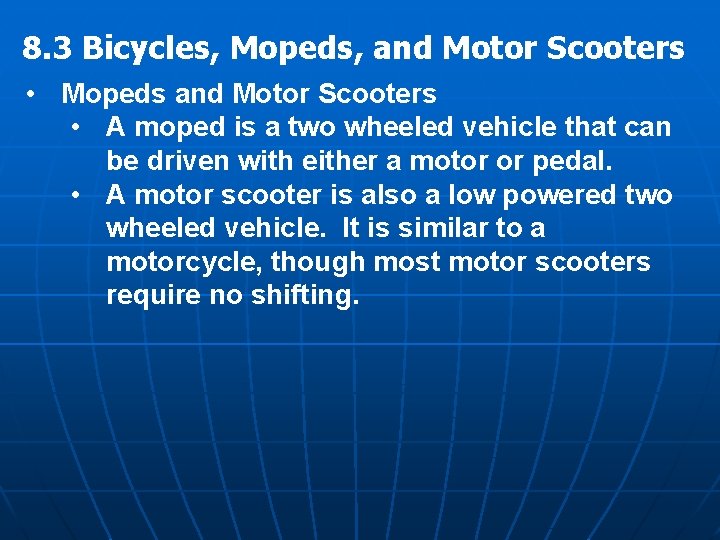 8. 3 Bicycles, Mopeds, and Motor Scooters • Mopeds and Motor Scooters • A
