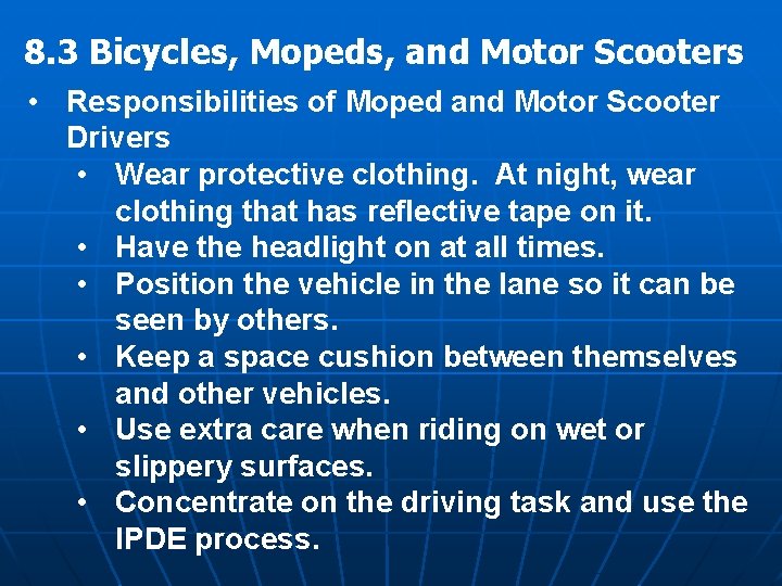 8. 3 Bicycles, Mopeds, and Motor Scooters • Responsibilities of Moped and Motor Scooter